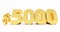 Golden 5000 dollars isolated on white background, gold five thousand dollar