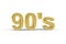 Golden 90`s number - 90`s years marking on white background