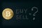 Golden Bitcoin Coin and words BUY - SELL and question mark