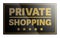 golden and black PRIVATE SHOPPING sign or sticker