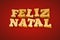 Golden Feliz Natal text on a red background