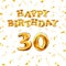 Golden number thirtieth metallic balloon. Happy Birthday message made of golden inflatable balloon. thirty letters on white