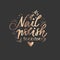 Golden Vector Handwritten lettering about nails. Inspiration quote for nail studio, manicure master