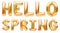 Golden words HELLO SPRING made of inflatable balloons isolated on white background. Gold foil balloon letters, party decorations,