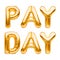 Golden words PAY DAY made of inflatable balloons isolated on white. Gold foil balloon letters. Accounting, banking, money, salary
