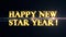 Golden yellow laser neon HAPPY NEW STAR YEAR text with shiny light optical flares animation on black background - new