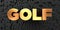 Golf - Gold text on black background - 3D rendered royalty free stock picture