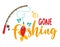 Gone fishing - funny typography with lovely fish on fishing rod.