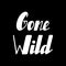 Gone wild lettering