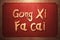 Gong Xi Fa Cai