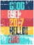 Good bye, 2017. Hello, 2018. Typographic vintage grunge style Christmas card or poster design. Retro vector illustration.