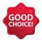 Good Choice! misty rose red starburst sticker button