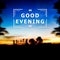 Good evening text with blur background.