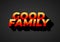 Good family. Text effect with eye catching color and 3D effect