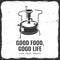 Good food good life. Live, love, travel. Vector illustration. Concept for shirt or logo, print, stamp or tee. Vintage