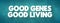 Good Genes Good Living text quote, concept background