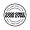 Good Genes Good Living text stamp, concept background