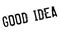 Good Idea rubber stamp