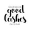 Good Lashes, Good Mood, Good Day hand lettering