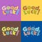 Good luck text farewell vector lettering with lucky phrase background greeting typography.