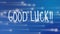 Good luck wishes