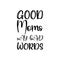 good moms say bad words black letters quote