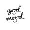 Good mood handwritten lettering
