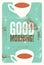 Good Morning! Coffee typographic vintage style grunge poster. Retro vector illustration.