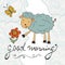 Good morning. Cute card with smiling sheep