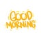 Good morning day happy quote text typography design vector illustration