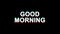 GOOD MORNING Glitch Effect Text Digital TV Distortion 4K Loop Animation