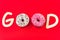 Good text made from donuts, bright colors