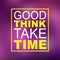 Good things take time. Life quote with modern background vector