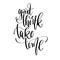 Good think take time - hand lettering text positive quote