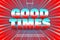 Good times editable text effect 3 dimension emboss comic style