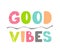 Good vibes lettering. Vector illustration of phrase quotes