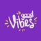 Good vibes quote text typography design vector illustration
