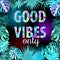 Good vibes slogan. Neon tropical frame with monstera, flowers, tropical leaves of palm tree