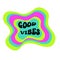 Good vibes slogan poster. Groovy, retro style design template 70s. Vector illustration.