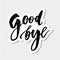 Goodbye Lettering Calligraphy Phrase Bye Vector Sticker