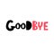 Goodbye lettering typography. Hand sketched. Drawn inspirational quotation, motivational quote. T-shirt design template. Clothes