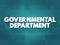 Governmental Department - a sector of a national or state government that deals with a particular area of interest, text concept