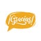 Gracias, calligraphy. Spanish translation of Thank You phrase. Vector hand lettering in speech bubble.