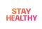 Gradient orange,pink elegant standard bold word STAY HEALTHY