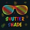 Gradient shutter shades sunglasses. Bright signboard. Vector illustration.