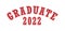 Graduated in 2022. Lettering for a senior class, reunion, or special event. Vector for printing on clothing, logos,stickers,