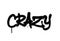 Graffiti crazy word sprayed in black over white