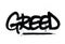 Graffiti greed word sprayed in black over white