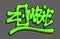 Graffiti green zombie word in graffiti style over gray