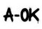 Graffiti A-OK abbreviation sprayed in black on white